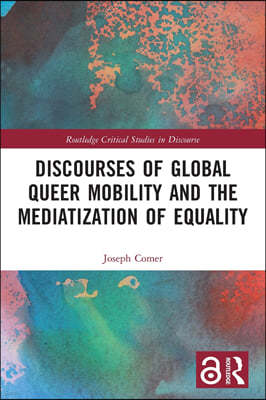 Discourses of Global Queer Mobility and the Mediatization of Equality