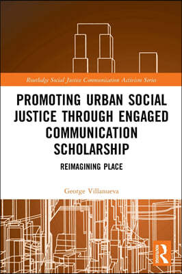 Promoting Urban Social Justice through Engaged Communication Scholarship