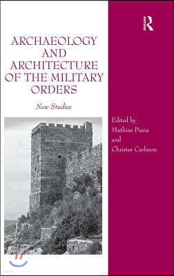 Archaeology and Architecture of the Military Orders: New Studies