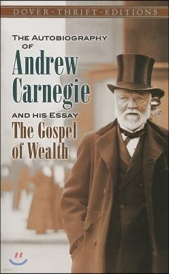 The Autobiography of Andrew Carnegie and His Essay