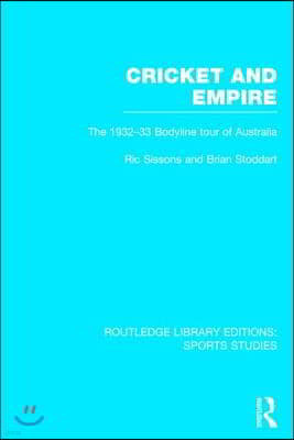 Cricket and Empire (RLE Sports Studies)