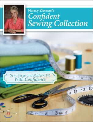 Nancy Zieman's Confident Sewing Collection: Sew, Serge and Pattern Fit with Confidence