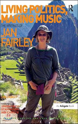 Living Politics, Making Music: The Writings of Jan Fairley