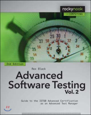 Advanced Software Testing - Vol. 2, 2nd Edition: Guide to the Istqb Advanced Certification as an Advanced Test Manager