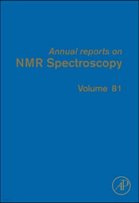 Annual Reports on NMR Spectroscopy: Volume 81