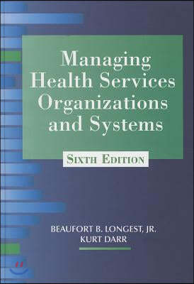 Managing Health Services Organizations and Systems