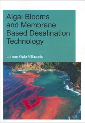 Algal Blooms and Membrane Based Desalination Technology