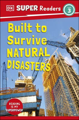 DK Super Readers Level 3 Built to Survive Natural Disasters