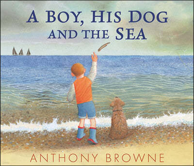 A Boy, His Dog and the Sea : 앤서니 브라운 '나와 스크러피, 그리고 바다' 영문판 