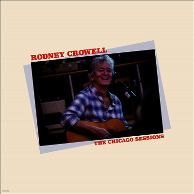 Rodney Crowell — Chicago Sessions 앨범 커버
