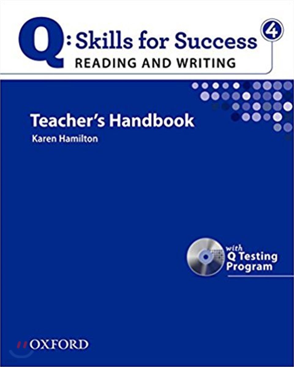 Q Skills for Success Reading and Writing Level 4 : Teacher&#39;s Handbook + CD