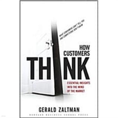How Customers Think: Essential Insights Into the Mind of the Market (Hardcover)