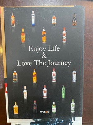 Enjoy Life & Love The Journey