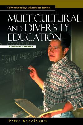 Multicultural and Diversity Education: A Reference Handbook