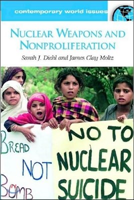 Nuclear Weapons and Nonproliferation: A Reference Handbook