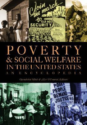 Poverty in the United States [2 Volumes]: An Encyclopedia of History, Politics, and Policy