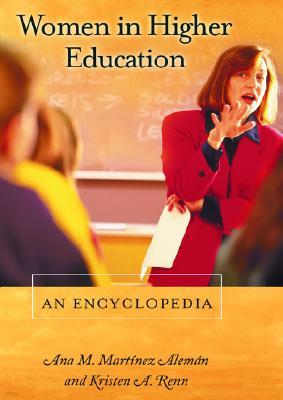 Women in Higher Education: An Encyclopedia