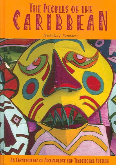 The Peoples of the Caribbean: An Encyclopedia of Archaeology and Traditional Culture