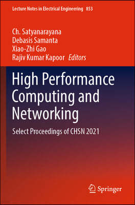 High Performance Computing and Networking: Select Proceedings of Chsn 2021