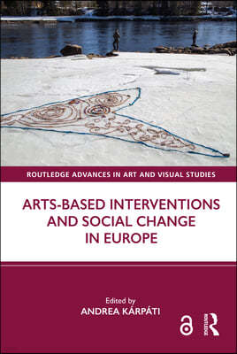 Arts-Based Interventions and Social Change in Europe