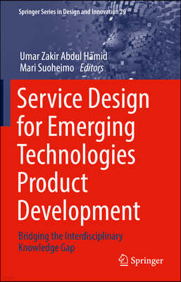Service Design for Emerging Technologies Product Development: Bridging the Interdisciplinary Knowledge Gap