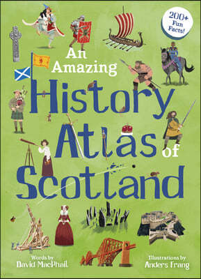 An Amazing History Atlas of Scotland