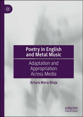 Poetry in English and Metal Music: Adaptation and Appropriation Across Media