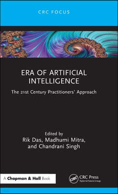 Era of Artificial Intelligence: The 21st Century Practitioners Approach