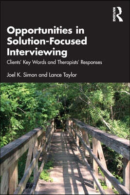 Opportunities in Solution-Focused Interviewing: Clients' Key Words and Therapists' Responses