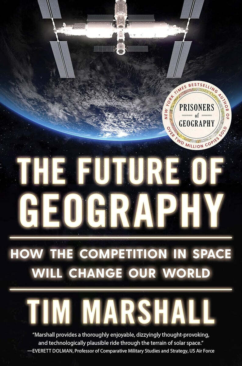 The Future of Geography: How the Competition in Space Will Change Our World