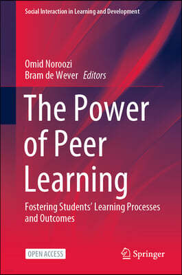 The Power of Peer Learning: Fostering Students' Learning Processes and Outcomes