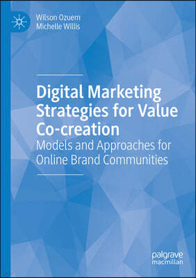 Digital Marketing Strategies for Value Co-Creation: Models and Approaches for Online Brand Communities