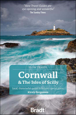 Cornwall & the Isles of Scilly: Local, Characterful Guides to Britain's Special Places