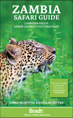 Zambia Safari Guide: Luangwa Valley - Lower Zambezi - Victoria Falls