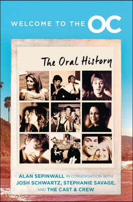 Welcome to the O.C.: The Oral History