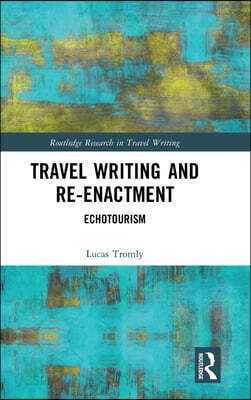 Travel Writing and Re-Enactment