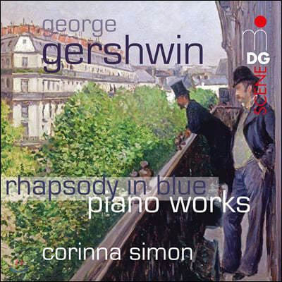 Corinna Simon 거슈윈: 피아노 작품집 - 랩소디 인 블루, 파리의 미국인 (Gershwin: Rhapsody in Blue)