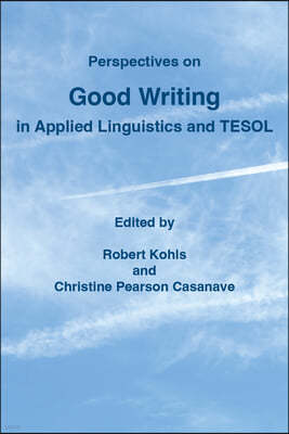 Perspectives on Good Writing in Applied Linguistics and TESOL