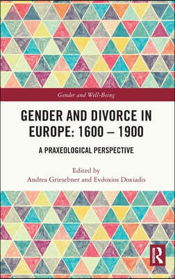 Gender and Divorce in Europe: 1600 ? 1900