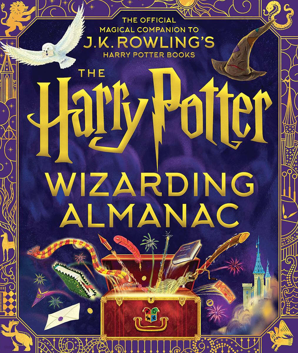 The Harry Potter Wizarding Almanac: The Official Magical Companion to J.K. Rowling's Harry Potter Books