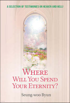 Where Will You Spend Your Eternity?