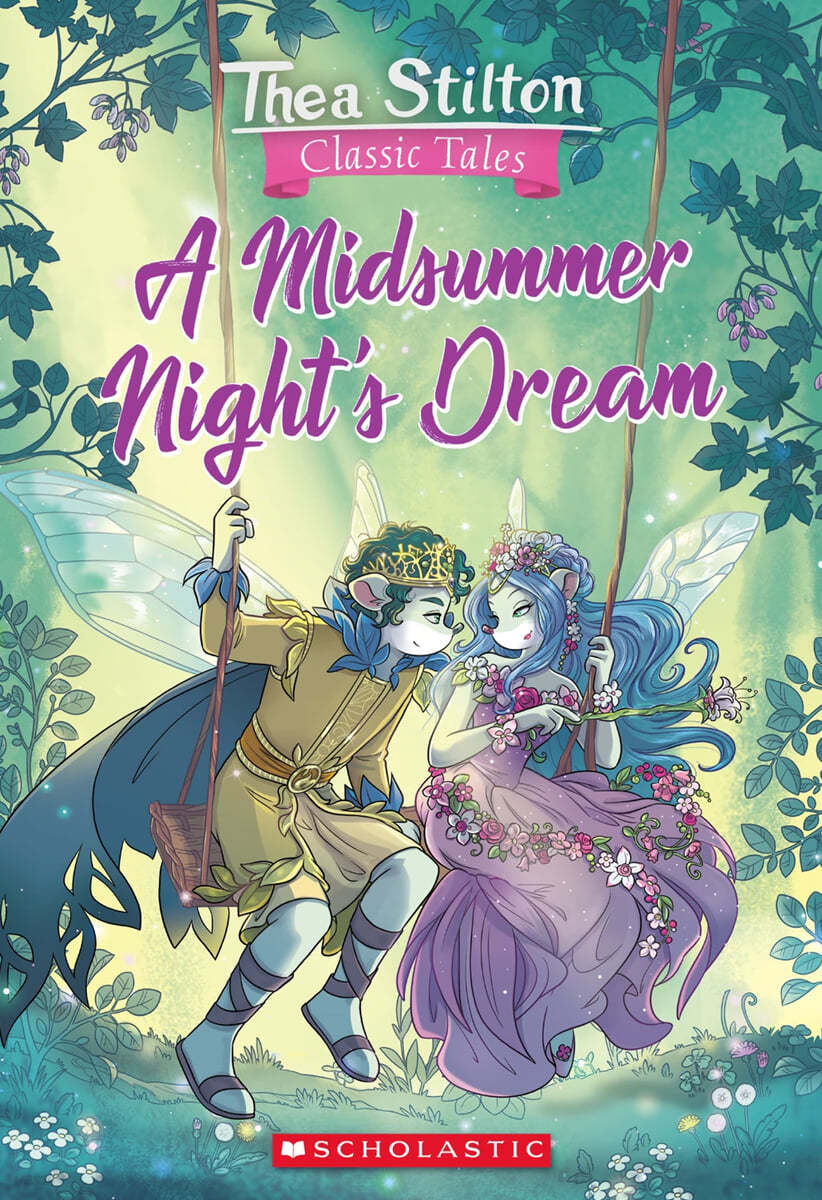 Thea Stilton Classic Tales: A Midsummer Night's Dream