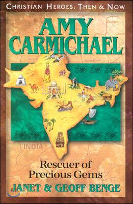 Amy Carmichael: Rescuer of Precious Gems