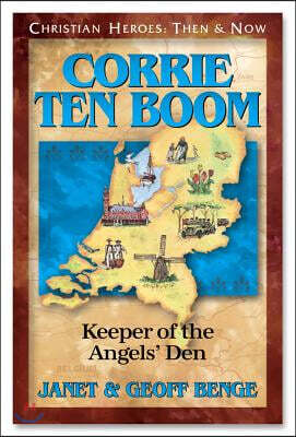 Corrie Ten Boom: Keeper of the Angels Den