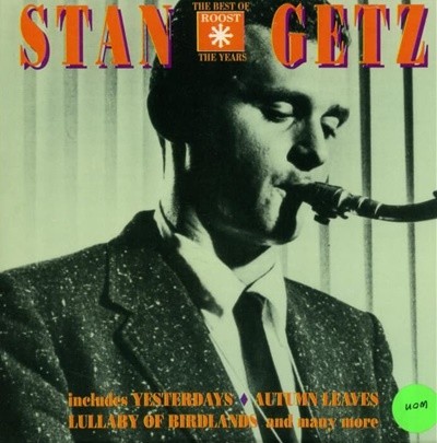 스탄 게츠 (Stan Getz) - The Best Of The Roost Years  (UK발매)