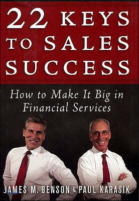 22 Keys to Sales Success: How to Make It Big in Financial Services