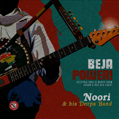 Noori & His Dorpa Band — Beja Power! Electric Soul & Brass From Sudan's Red 앨범 커버