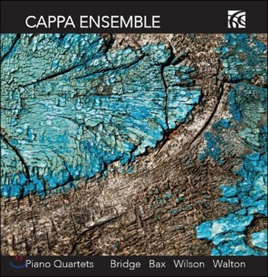Cappa Ensemble 브리지 / 백스 / 윌슨 / 월튼: 피아노 사중주 (Bridge / Bax / Wilson / Walton: Piano Quartets) 