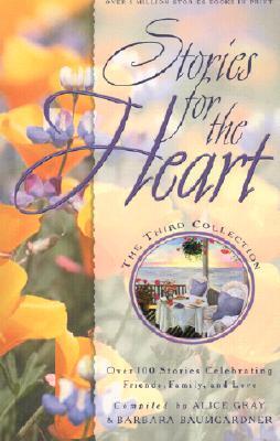 Stories for the Heart: The Third Collection: 110 Stories to Encourage Your Soul