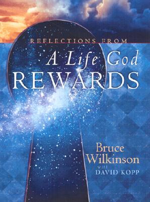 Reflections from a Life God Rewards: Why Everything You Do Today Matters Forever